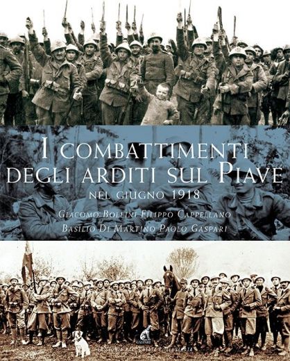  I COMBATTIMENTI DEGLI ARDITI SUL PIAVE nel gIugno 1918