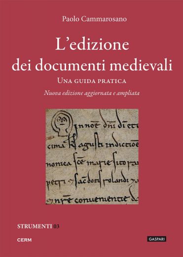 STRUMENTI 03: L’EDIZIONE DEI DOCUMENTI MEDIEVALI - Paolo Cammarosano