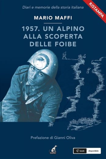 1957. UN ALPINO ALLA SCOPERTA DELLE FOIBE - Mario Maffi