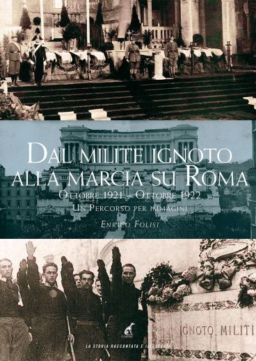 DAL MILITE IGNOTO ALLA MARCIA SU ROMA - Enrico Folisi