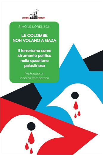 LE COLOMBE NON VOLANO A GAZA - Simone Lorenzon