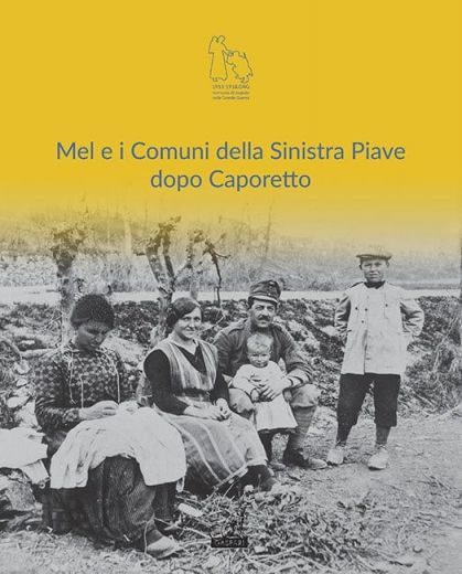 Angelo Rigo - MEL E I COMUNI DELLA SINISTRA PIAVE DOPO CAPORETTO