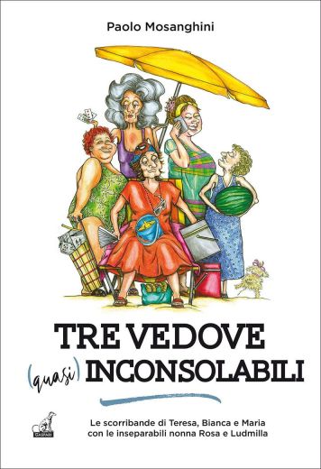 Paolo Mosanghini - TRE VEDOVE (QUASI) INCONSOLABILI