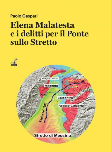 ELENA MALATESTA E I DELITTI PER IL PONTE SULLO STRETTO - Paolo Gaspari