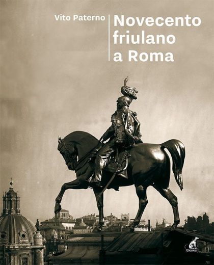 NOVECENTO FRIULANO A ROMA - Vito Paterno